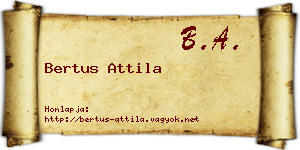 Bertus Attila névjegykártya
